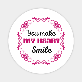 You Make My Heart Smile Magnet